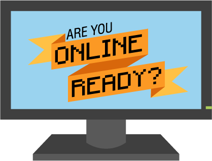 Are you online ready?